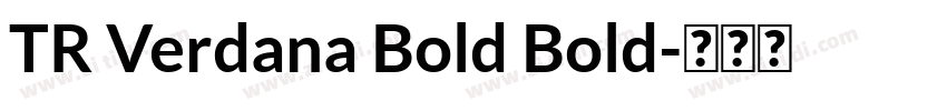 TR Verdana Bold Bold字体转换